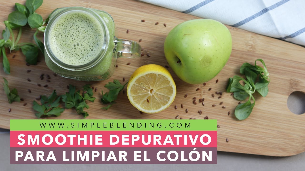 SMOOTHIE PARA LIMPIAR EL COLÓN | Cómo hacer un batido depurativo | Alto ...